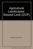 Agricultural landscapes : a second look : report of a study undertaken during 1983 on behalf of the Countryside Commission