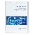 Lean Six Sigma erfolgreich implementieren