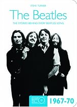 The "Beatles" 1967-70: Stories Behind the Songs