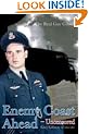 Enemy Coast Ahead Uncensored: The Real Guy Gibson (Soft Cover)