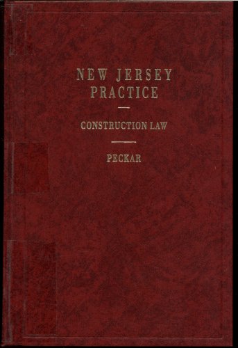 New Jersey Practice Series - Volume 41 - Construction Law