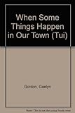 Why some things happen in our town