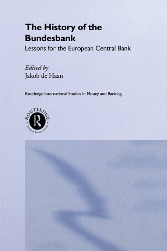 The History of the Bundesbank: Lessons for the European Central Bank (Routledge International Studies in Money and Banking)