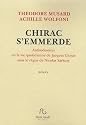 Chirac s'emmerde - Antim&eacute;moires ou la vie quotidienne de Jacques Chirac sous le r&egrave;gne de Nicolas Sarkozy