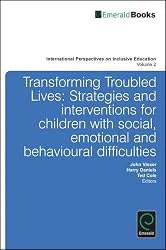 Transforming Troubled Lives: Strategies and Interventions for Children with Social, Emotional and Behavioural Difficulties (International Perspectives in Inclusive Education)