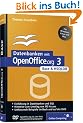 Datenbanken mit OpenOffice.org 3 Base und HSQLDB: Inkl. OpenOffice.org 3.0 auf DVD (Galileo Computing)