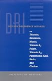 Dietary Reference Intakes for Thiamin, Riboflavin, Niacin, Vitamin B6, Folate, Vitamin B12, Pantothenic Acid, Biotin, and Choline (Dietary Reference Series)