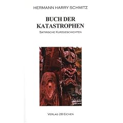 Buch der Katastrophen: Satirische Kurzgeschichten