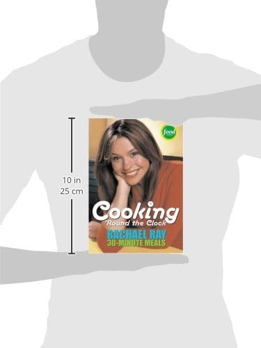 Cooking 'Round the Clock: Rachael Ray's 30-Minute Meals