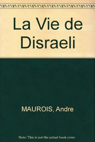 La vie de Disraeli. La vie de Disraeli.
