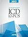 ICD-10-PCS, 2015: The Complete Official Draft Codebook