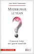 Mourir pour le Yuan ? : Comment �viter une guerre mondiale
