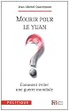 Mourir pour le Yuan ? : Comment éviter une guerre mondiale