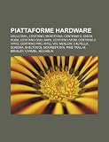 Piattaforme Hardware: Skulltrail, Centrino, Montevina, Centrino 2, Santa Rosa, Centrino Duo, Napa, Centrino Atom, Centrino 2 Vp...