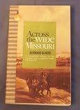 Across the Wide Missouri, a Considered Tribute to the Mountain Man- Rapacious, Tough and Antisocial