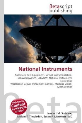 National Instruments: Automatic Test Equipment, Virtual Instrumentation, LabWindows/CVI, LabVIEW, National Instruments Electronics Workbench Group, Instrument Control, Machine Vision, Mechatronics