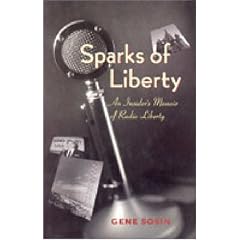 Sparks of Liberty: Insider's Memoir of Radio Liberty