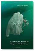 New Organs Within Us: Transplants and the Moral Economy (Experimental Futures)