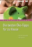 Die besten &Ouml;ko-Tipps f&uuml;r zu Hause - und wie Sie dabei Geld sparen - Ulrike Ostrop