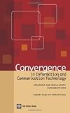 Convergence in Information and Communication Technology: Strategic and Regulatory Considerations