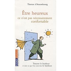�tre heureux ce n'est pas n�cessairement confortable