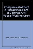 Codification of the criminal law, conspiracies to effect a public mischief and to commit a civil wrong