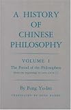 A History of Chinese Philosophy, Vol. 1: The Period of the Philosophers (from the Beginnings to Circa 100 B. C.)