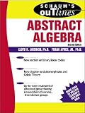 Schaums Outline of Abstract Algebra   [SCHAUMS OUTLINE OF ABSTRACT AL] [Paperback]