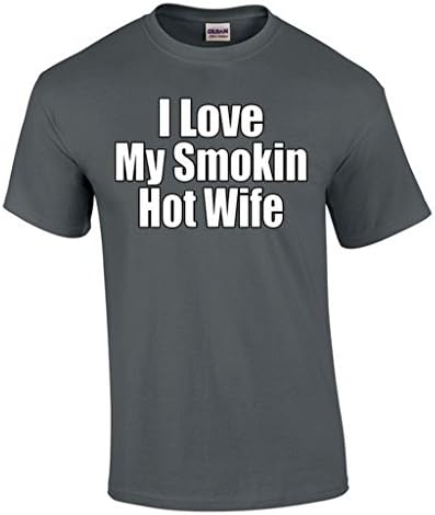 icustomworld I Love My Smokin Hot Wife T-shirt Husband Humor Gift Shirts 4XLCharcoal