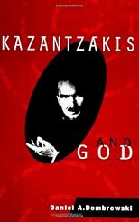 Kazantzakis and God (Suny Series in Constructive Postmodern Thought)