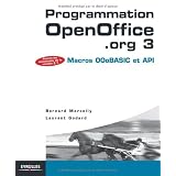 PROGRAMMATION OPENOFFICE.ORG 3 : MACROS ET OOO BASIC ET API N.E.by BERNARD MARCELLY