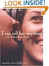 I Can Tell Her Anything: The Power of Girl Talk