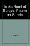 In the heart of Europe : poems for Bosnia