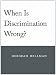 When Is Discrimination Wrong?