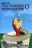 This wooden 'O' : Shakespeare's Globe reborn