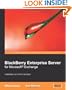 BlackBerry Enterprise Server for Microsoft� Exchange: Installation and Administration