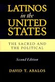 Latinos in the United States: The Sacred and the Political, Second Edition (Latino Perspectives)