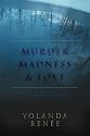 Murder, Madness & Love: a mystery