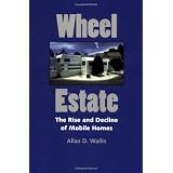 Wheel Estate: The Rise and Decline of Mobile Homes