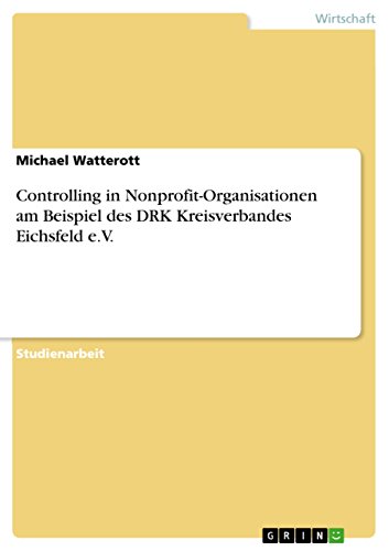 Controlling in Nonprofit-Organisationen am Beispiel des DRK Kreisverbandes Eichsfeld e.V. (German Edition)
