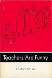 Teachers are funny