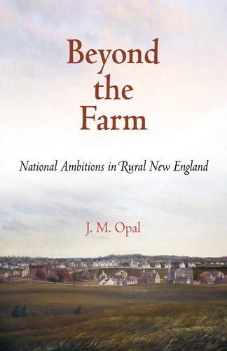 Beyond the Farm: National Ambitions in Rural New England (Early ...