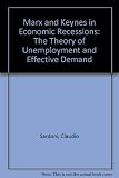 Marx and Keynes on economic recession : the theory of unemployment and effective demand