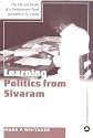 Learning Politics from Sivaram: The Life and Death of a Revolutionary Tamil Journalist in Sri Lanka (Anthropology, Culture and Society)