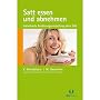 Satt essen und abnehmen: Individuelle Ern�hrungsumstellung ohne Di�t