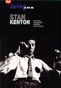 Swing Era - Stan Kenton