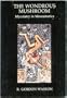 The Wondrous Mushroom: Mycolatry in Mesoamerica