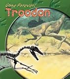 Troodon (Gone Forever!)