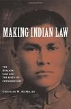 Making Indian Law: The Hualapai Land Case and the Birth of Ethnohistory (The Lamar Series in Western History)