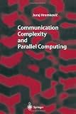 Communication Complexity and Parallel Computing (Texts in Theoretical Computer Science. An EATCS Series)